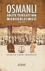 Osmanlı Adliye Teşkilatı`nın Modernleşmesi - İdeal Kültür Yayıncılık