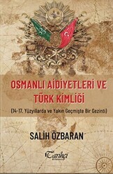 Osmanlı Aidiyetleri ve Türk Kimliği - Tarihçi Kitabevi