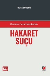 Osmanlı Ceza Hukukunda Hakaret Suçu - Adalet Yayınevi