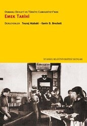 Osmanlı Devleti ve Türkiye Cumhuriyeti’nde Emek Tarihi - İstanbul Bilgi Üniversitesi Yayınları