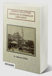 Osmanlı Devleti’nde Çerkezler ve Ermeniler 1865-1923 - Efe Akademi Yayınları