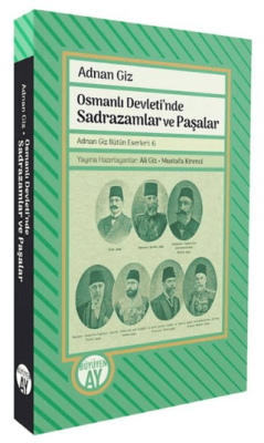 Osmanlı Devleti’nde Sadrazamlar ve Paşalar - 1