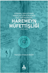 Osmanlı Devleti’nde Vakıflar İçin Kurulmuş Özel Bir Mahkeme: Haremeyn Müfettişliği 1587-1615 - Sonçağ Yayınları