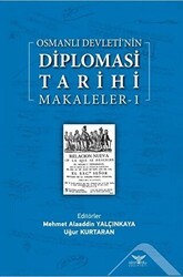 Osmanlı Devleti’nin Diplomasi Tarihi Makaleler-1 - Altınordu Yayınları