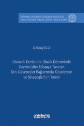 Osmanlı Devleti`nin Klasik Döneminde Gayrimüslim Tebaaya Tanınan Dini Güvenceler Bağlamında Kiliselerinin ve Sinagoglarının Tamiri - On İki Levha Yayınları