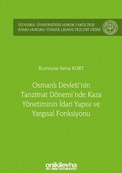 Osmanlı Devleti`nin Tanzimat Dönemi`nde Kaza Yönetiminin İdari Yapısı ve Yargısal Fonksiyonu - On İki Levha Yayınları