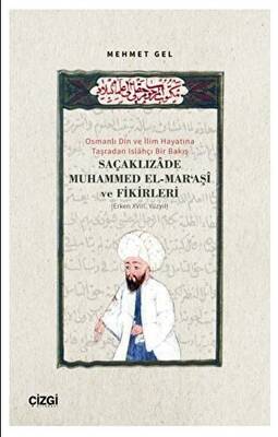 Osmanlı Din ve İlim Hayatına Taşradan Islahçı Bir Bakış Saçaklızade Muhammed El Maraşi ve Fikirleri - 1