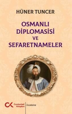 Osmanlı Diplomasisi ve Sefaretnameler - 1