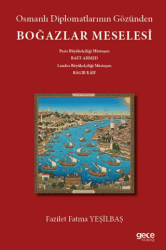 Osmanlı Diplomatlarının Gözünden Boğazlar Meselesi - Gece Kitaplığı