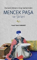 Osmanlı Dönemi Arap Şairlerinden Mencek Paşa ve Şiirleri - Çizgi Kitabevi Yayınları