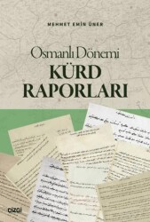 Osmanlı Dönemi Kürd Raporları - Çizgi Kitabevi Yayınları