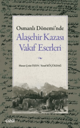 Osmanlı Dönemi`nde Alaşehir Kazası Vakıf Eserleri - Çizgi Kitabevi Yayınları
