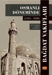 Osmanlı Döneminde Bağdat Vakıfları 1534 - 1830 - Nobel Bilimsel Eserler