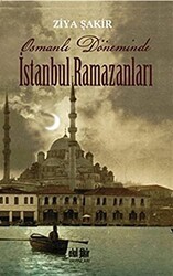 Osmanlı Döneminde İstanbul Ramazanları - Akıl Fikir Yayınları