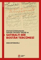 Osmanlı Edebiyatında Satıraltı Tercüme Tekniği ve Satıraltı Bir Bostan Tercümesi - 1