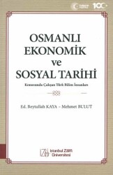 Osmanlı Ekonomik ve Sosyal Tarihi Konusunda Çalışan Türk Bilim İnsanları - 1