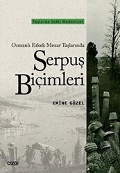 Osmanlı Erkek Mezar Taşlarında Serpuş Biçimleri - Çizgi Kitabevi Yayınları