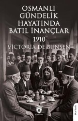 Osmanlı Gündelik Hayatında Batıl İnançlar - 1910 - Dorlion Yayınları