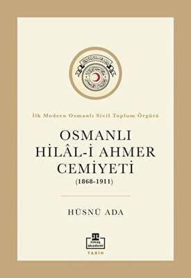 Osmanlı Hilal-i Ahmer Cemiyeti 1868 - 1911 - 1