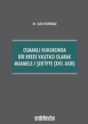 Osmanlı Hukukunda Bir Kredi Vasıtası Olarak Muamele-i Şer`iyye 17. Asır - On İki Levha Yayınları