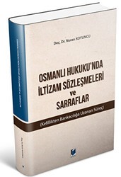 Osmanlı Hukuku`nda İltizam Sözleşmeleri ve Sarraflar - Adalet Yayınevi