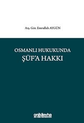 Osmanlı Hukukunda Şüf`a Hakkı - On İki Levha Yayınları