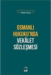 Osmanlı Hukuku`nda Vekalet Sözleşmesi - Adalet Yayınevi