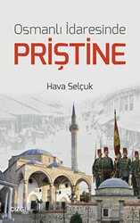 Osmanlı İdaresinde Priştine - Çizgi Kitabevi Yayınları