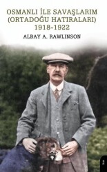 Osmanlı ile Savaşlarım Ortadoğu Hatıraları 1918-1922 - Dorlion Yayınları