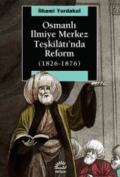 Osmanlı İlmiye Merkez Teşkilatı’nda Reform 1826-1876 - İletişim Yayınevi