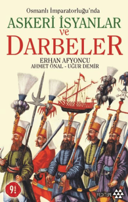 Osmanlı İmparatorluğu’nda Askeri İsyanlar ve Darbeler - 1
