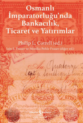 Osmanlı İmparatorluğu`nda Bankacılık, Ticaret ve Yatırım - 1