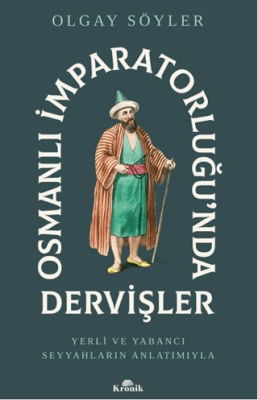 Osmanlı İmparatorluğu’nda Dervişler - 1