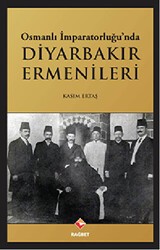 Osmanlı İmparatorluğu’nda Diyarbakır Ermenileri - Rağbet Yayınları