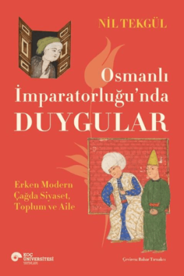 Osmanlı İmparatorluğu`nda Duygular - 1