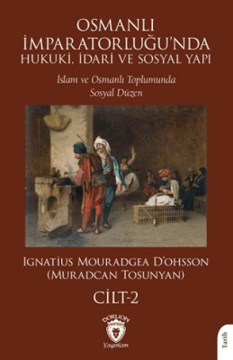 Osmanlı İmparatorluğu’nda Hukuki, İdari ve Sosyal Yapı - II - 1