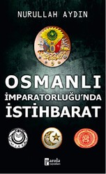 Osmanlı İmparatorluğu’nda İstihbarat - Parola Yayınları