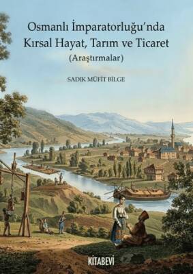 Osmanlı İmparatorluğu’nda Kırsal Hayat, Tarım ve Ticaret Araştırmalar - 1