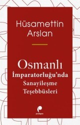 Osmanlı İmparatorluğu`nda Sanayileşme Teşebbüsleri - Paradigma Yayıncılık