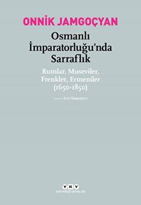 Osmanlı İmparatorluğu`nda Sarraflık - 1