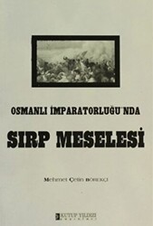 Osmanlı İmparatorluğu`nda Sırp Meselesi - Kutup Yıldızı Yayınları