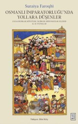 Osmanlı İmparatorluğu’nda Yollara Düşenler - Ketebe Yayınları