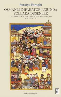 Osmanlı İmparatorluğu’nda Yollara Düşenler - 1