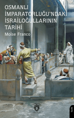 Osmanlı İmparatorluğu’ndaki İsrailoğullarının Tarihi - 1