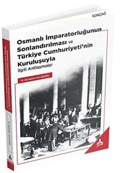 Osmanlı İmparatorluğunun Sonlandırılması ve Türkiye Cumhuriyeti’nin Kuruluşuyla İlgili Antlaşmalar - Sonçağ Yayınları