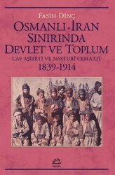 Osmanlı İran Sınırında Devlet ve Toplum - İletişim Yayınevi
