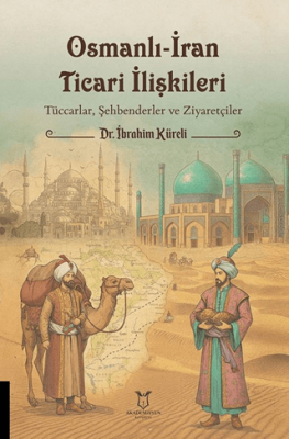 Osmanlı-İran Ticari İlişkileri - 1