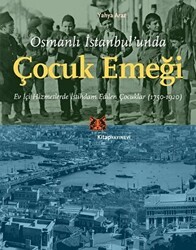 Osmanlı İstanbul’unda Çocuk Emeği - Kitap Yayınevi