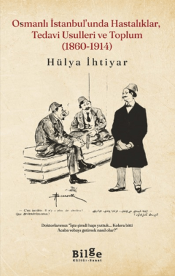 Osmanlı İstanbul’unda Hastalıklar, Tedavi Usulleri ve Toplum 1860-1914 - 1