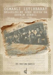 Osmanlı İstihbarat Belgelerine Göre Rusya’da Devrim Süreci 1917-1918 - Boğaziçi Yayınları